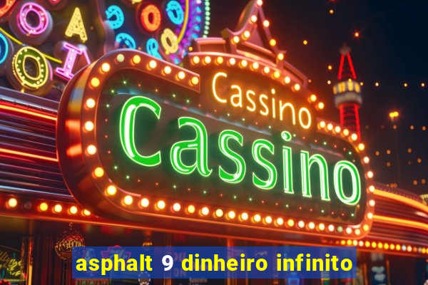 asphalt 9 dinheiro infinito